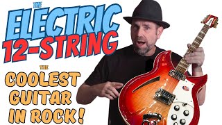 The Electric 12String The Coolest Guitar In Rock [upl. by Bobby]