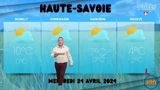 Les prévisions de la météo pour mercredi 24 avril 2024 en HauteSavoie et Savoie [upl. by Aneehsak]