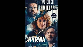 Wojciech Chmielarz  Wyrwa  Audiobooki  Audiobook Pl [upl. by Seditsira]