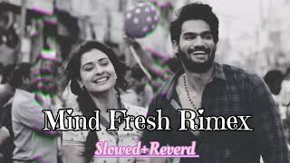 Mind Fresh Rimex song 🎵💫 lofi youtube love loffi song tranding viral yt remix slowed [upl. by Andreana]