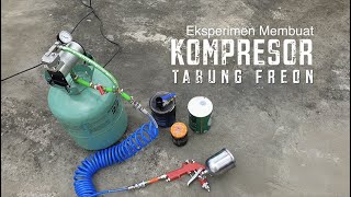 Experimen Membuat KOMPRESOR TABUNG FREON [upl. by Goar]