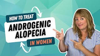 How to Treat Androgenic Alopecia in Females [upl. by Adle]