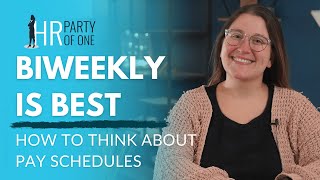 Biweekly is Best How to Think About Pay Schedules [upl. by Atela]