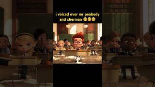 i voiced over mr peabody and sherman [upl. by Phillane769]