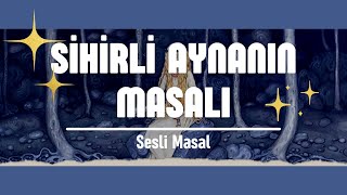 Momo  Sihirli Aynanın Masalı Sesli Masal [upl. by Neltiac]