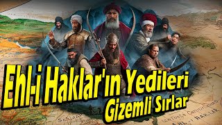 Ehli Haklarda Yediler Gizemler İnançlar ve Tarihsel Gerçekler tarih belgesel eğitim [upl. by Kornher]