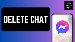 How to Delete Chat on Messenger  Quick amp Easy Guide [upl. by Annawak]