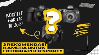 KAMERA TERBAIK UNTUK PHOTOGRAPHER SPORT PEMULA [upl. by Niveg88]