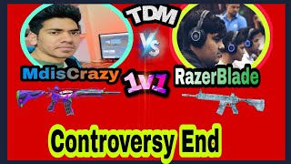 MdisCrazy Vs RazerBlade 1v1 TDM Match mdiscrazy vs razer blade controversy End [upl. by Rammus301]