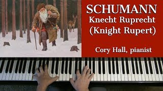 SCHUMANN Knecht Ruprecht Knight Rupert Op 68 No 12  Cory Hall pianist [upl. by Line724]