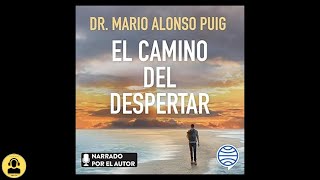 El Camino del Despertar Audiolibro 🎧 de Mario Alonso Puig [upl. by Ragnar540]