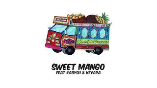 ManitoNation  Sweet Mango Feat KeyAra amp Kabysh Official Audio [upl. by Asseniv616]