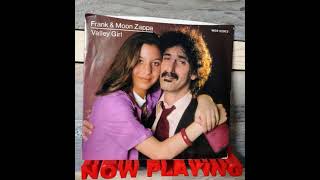 Valley Girl  Frank Zappa amp Moon Unit Zappa 1982 [upl. by Etteinotna328]