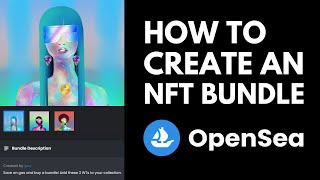 How To Create An NFT Bundle On OpenSea [upl. by Lanaj594]