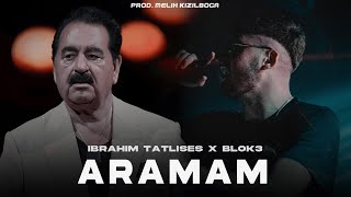 İbrahim Tatlıses X Blok3  Aramam sormam bir daha Prod Melih Kızılboğa Ben bizi farklı sanmıştım [upl. by Nosyrb936]