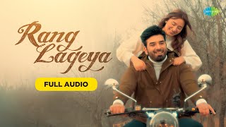 Rang Lageya  Full Audio  Paras Chhabra  Mahira Sharma  Mohit Chauhan  Rochak Kohli  Kumaar [upl. by Trainer]