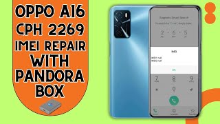 Oppo A16 CPH2269 IMEI Repair amp Baseband Fix With Pandora Boxoppo [upl. by Odawa]