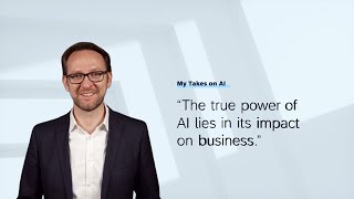 Thomas Saueressig The True Power of AI Lies in its Impact on Business  My Takes on AI [upl. by Ynehpets]