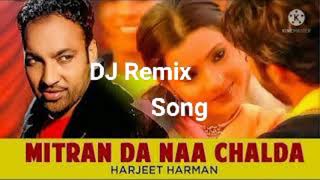 MITRAN DA NAA CHALDA DJ REMIX SONGremix tending 2024 [upl. by Salita885]