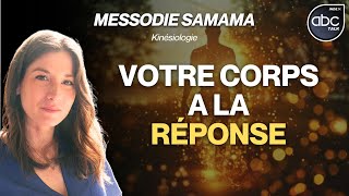 Kinésiologie  Communiquer avec le CORPS pour GUÉRIR nos blessures émotionnelles  Messodie SAMAMA [upl. by Nesiaj]