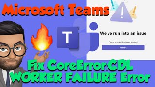 How to Fix CoreErrorCDL WORKER FAILURE in Microsoft team [upl. by Zerline]