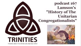 trinities 167  Lamsons History of The Unitarian Congregationalists [upl. by Yasmeen]