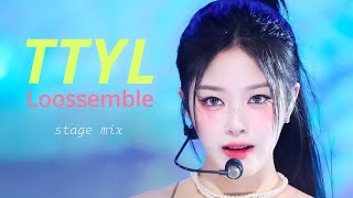 Loossemble루셈블  TTYL  4k stage mix교차편집 [upl. by Sass]