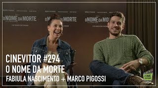 CINEVITOR 294 Entrevista com Marco Pigossi e Fabiula Nascimento  O Nome da Morte [upl. by Silvester561]