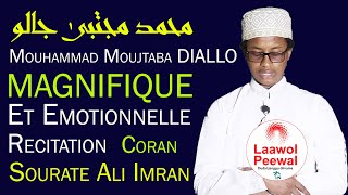 Mouhammad Moujtaba DIALLO  Magnifique et émotionnelle réciation coran  Sourate Ali Imrane [upl. by Lea]