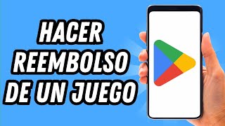 Como hacer un reembolso de un juego en Play Store GUÍA COMPLETA [upl. by Schechter]