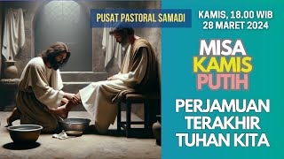 MISA KAMIS 28 MARET 2024  KAMIS PUTIH  Pk 1800 WIB [upl. by Tennek]