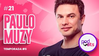 PAULO MUZY  PODCATS 6ª TEMP 21 [upl. by Nimzay]