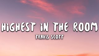 Travis Scott  HIGHEST IN THE ROOM Lyrics [upl. by Larok]