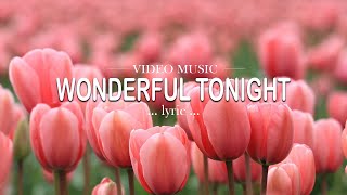 wonderful tonight  Lyrics [upl. by Hirschfeld]