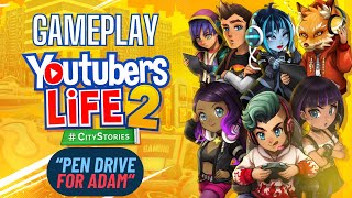 Youtubers Life 2 Gameplay  quotPen Drive For Adamquot [upl. by Llehcnom82]