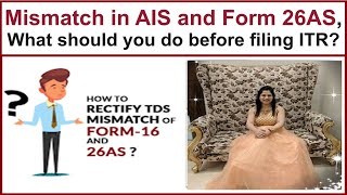 Mismatch in AIS and Form 26AS  What should you do before filing Income Tax Return ITR [upl. by Fattal388]