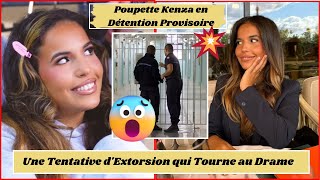 Poupette Kenza en Détention Provisoire  Une Tentative dExtorsion qui Tourne au Drame [upl. by Chrisy575]