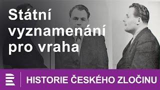 Historie českého zločinu Státní vyznamenání pro vraha [upl. by Chandal449]