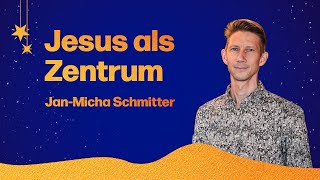 Jesus als Zentrum  JanMicha Schmitter [upl. by Lindley141]