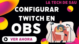 Configura OBS para Hacer Streaming en Twitch [upl. by Thrift]