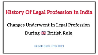 Changes Underwent in Legal Profession during British rule  History of Legal Profession In India [upl. by Janerich]