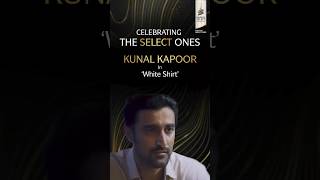 Kunal Kapoor  The Select One  White Shirt  Royal Stag Barrel Select Large Short Films [upl. by Oht]