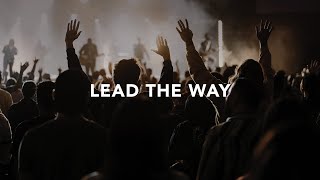 Leeland  Lead the Way Official Live Video [upl. by Amick]