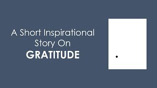 An inspirational story on gratitude  A black dot story  Short moral story [upl. by Hajed]