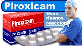 PIROXICAM para que sirve dolor inflamacion [upl. by Lagiba]