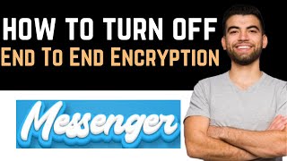 ✅ How To Turn Off End To End Encryption in Messenger Full Guide [upl. by Ynaffital]