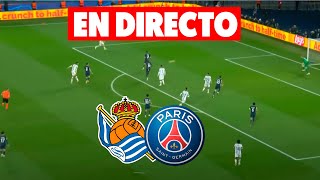 🔴REAL SOCIEDAD vs PSG EN VIVO y EN DIRECTO CHAMPIONS LEAGUE reaccionando [upl. by Arrekahs]