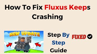 How To Fix Fluxus Keeps Crashing [upl. by Ilera]