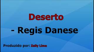 Desertos  Regis Danese voz e letra [upl. by Aurel]