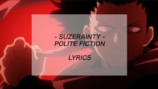 suzerainty  polite fiction lyrics [upl. by Waki]